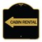 Signmission Cabin Rental With Left Arrow, Black & Gold Aluminum Architectural Sign, BG-1818-24404 A-DES-BG-1818-24404 - alternate 1